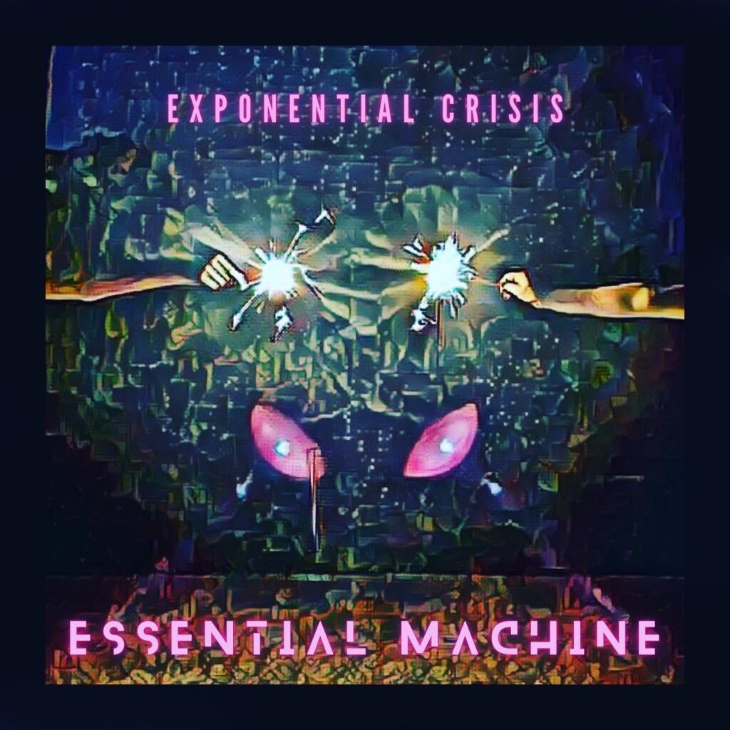Exponential Crisis by Essential Machine